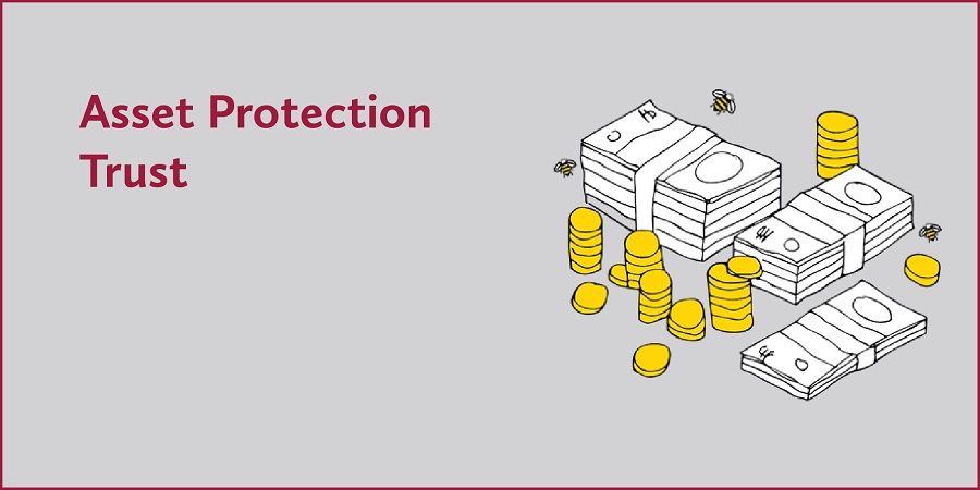 Asset Protection Trusts: Securing Your Wealth and Peace of Mind